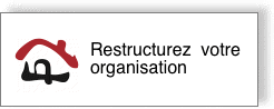 Restructurez  votre organisation
